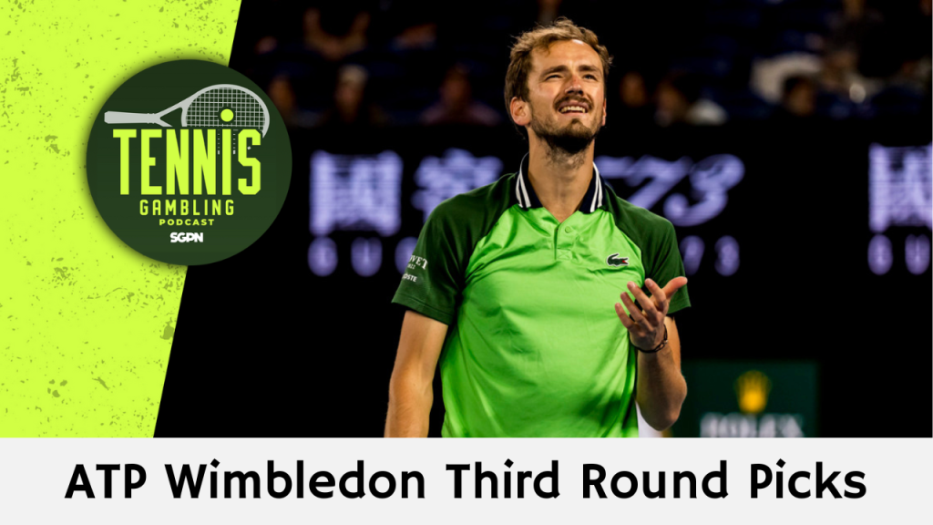 ATP Wimbledon Third Round Picks – 7/4/24 | Tennis Gambling Podcast (Ep. 301)