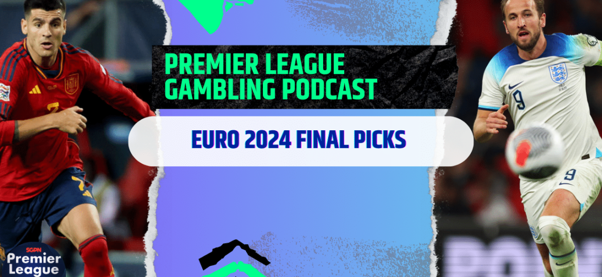 Euro 2024 Final Preview and Picks | Euro 2024 Gambling Podcast (Ep.195)