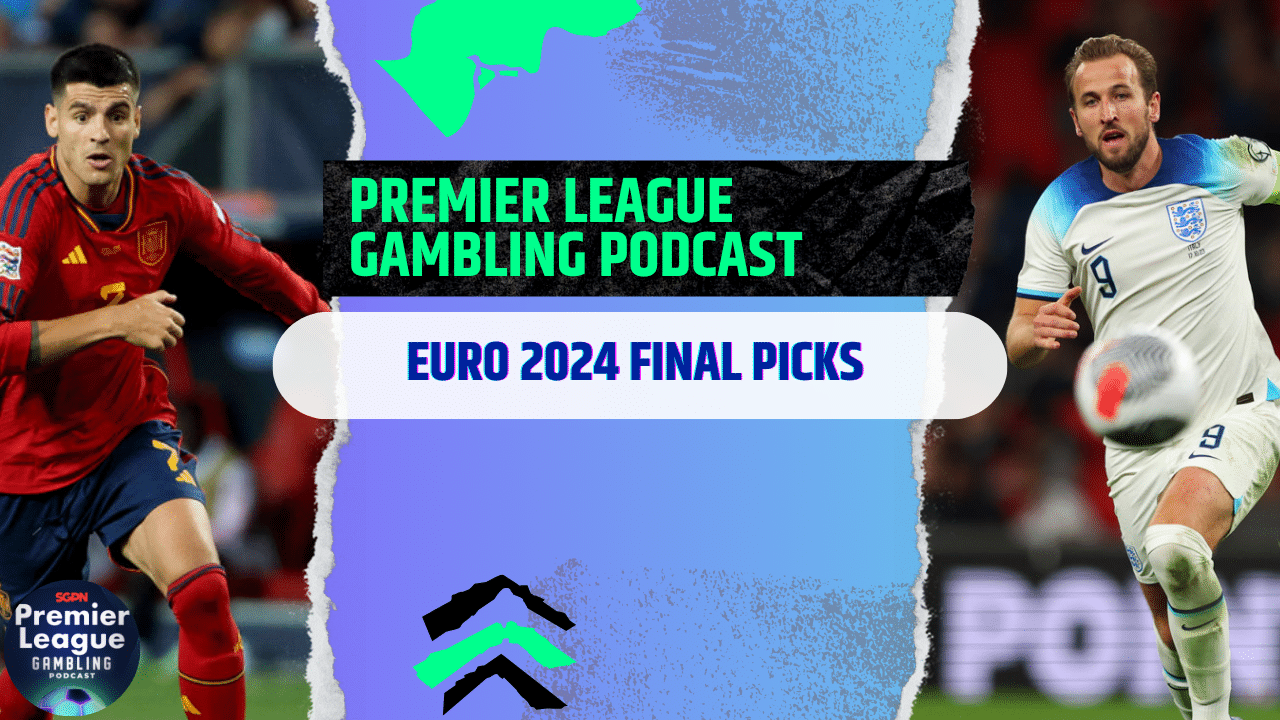 Euro 2024 Final Preview and Picks | Euro 2024 Gambling Podcast (Ep.195)