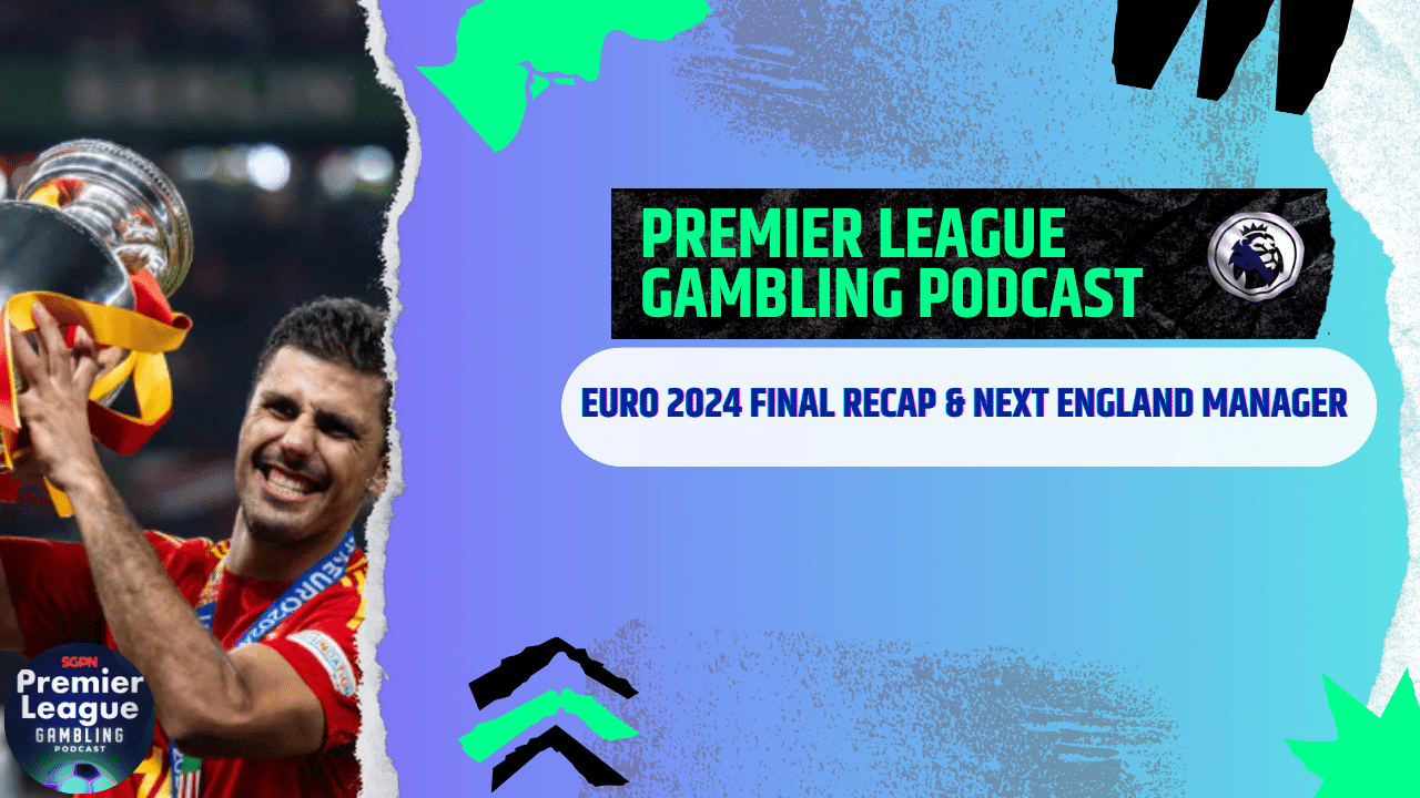Euro 2024 Review, Next England Manager and UCL Qualifier Picks (Ep.196)