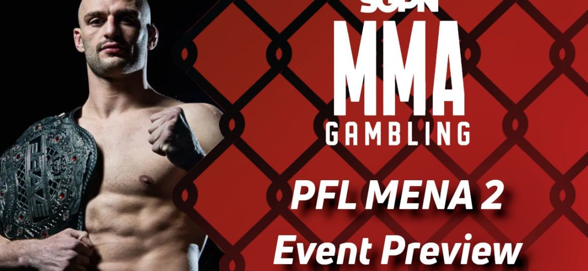 PFL MENA 2 Betting Guide (A Weird Chunky Guy) | MMA Gambling Podcast (Ep.604)