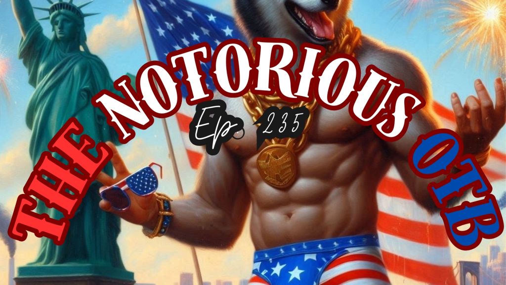 Belmont at the Big A Fourth of July $100 Budget w/ Barry Spears | The Notorious OTB - Horse Racing Picks (Ep. 235)