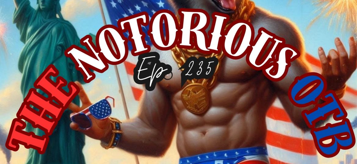 Belmont at the Big A Fourth of July $100 Budget w/ Barry Spears | The Notorious OTB - Horse Racing Picks (Ep. 235)