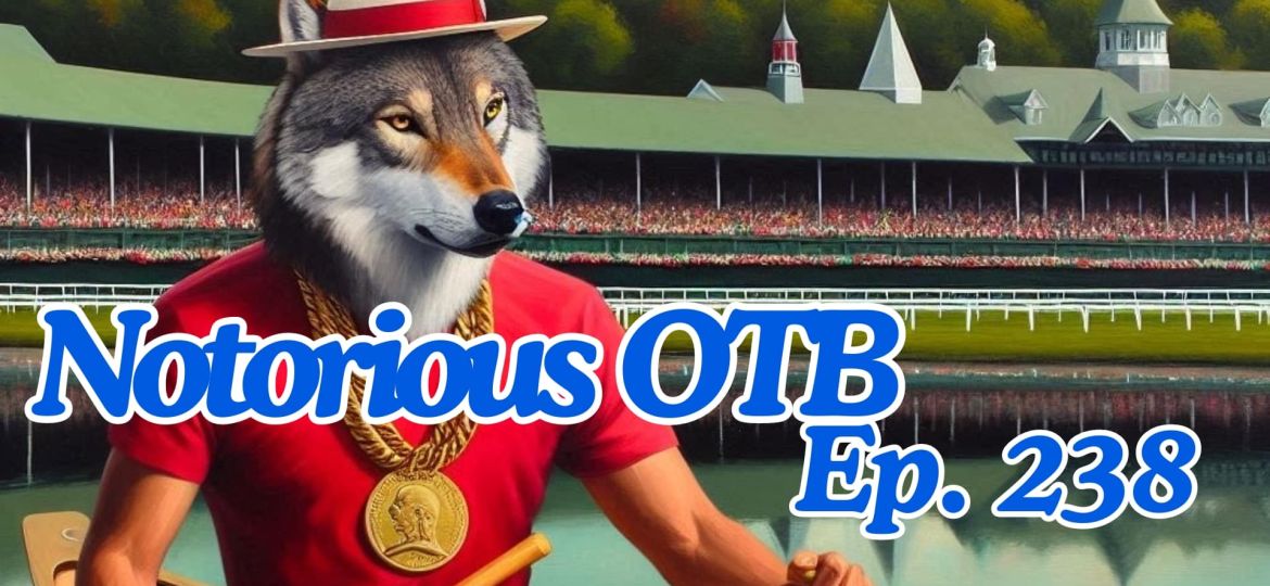 Saratoga Opening Day w/ Mark Kapitan | The Notorious OTB - Horse Racing Picks (Ep. 238)