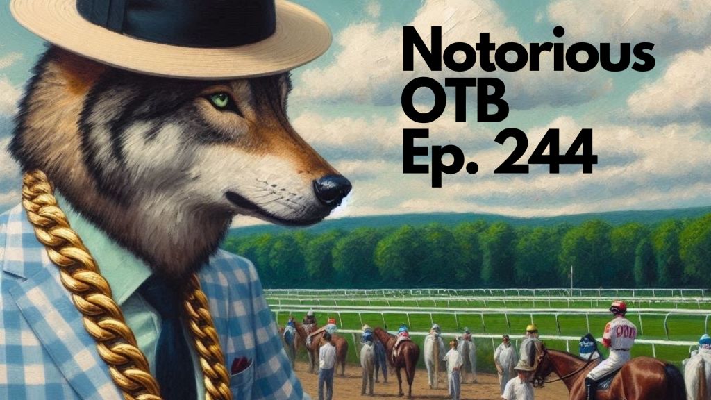 Saratoga Friday $100 Budget Bets w/ Mark Kapitan | The Notorious OTB - Horse Racing Picks (Ep. 244)