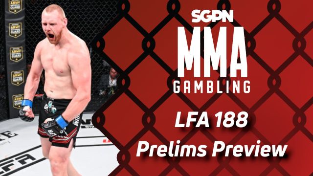LFA 188 Prelims Betting Guide (The Little Badge Bugs You Out) | MMA Gambling Podcast (Ep.605)