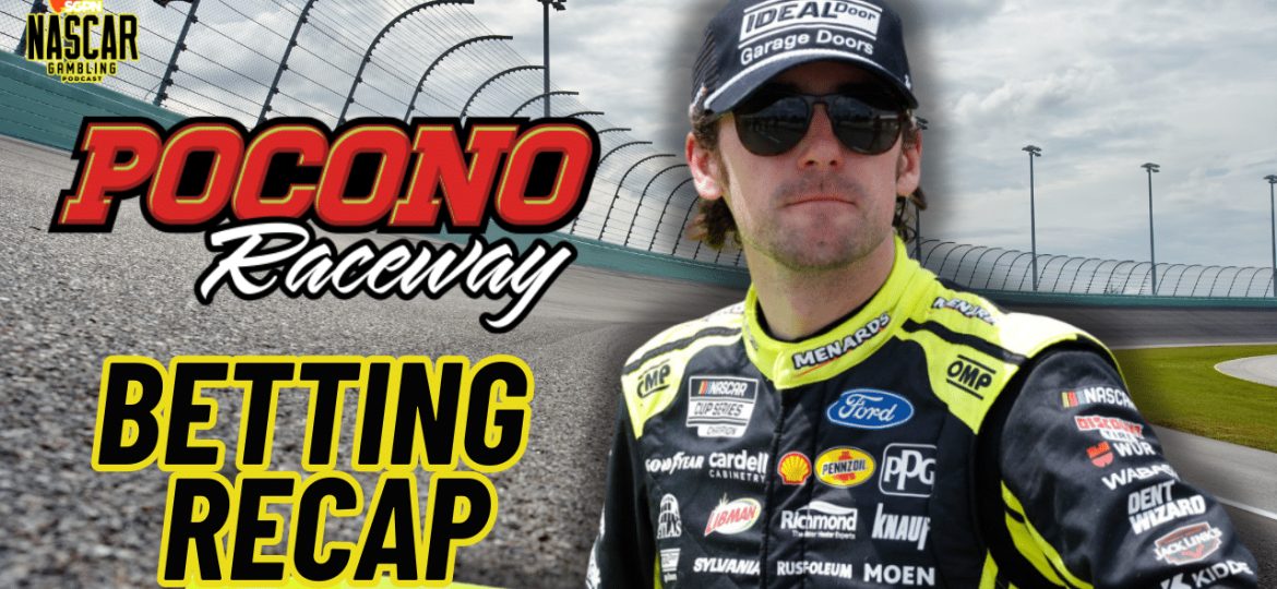 Pocono NASCAR 2024 Weekend Betting Recap I NASCAR Gambling Podcast (Ep. 457)
