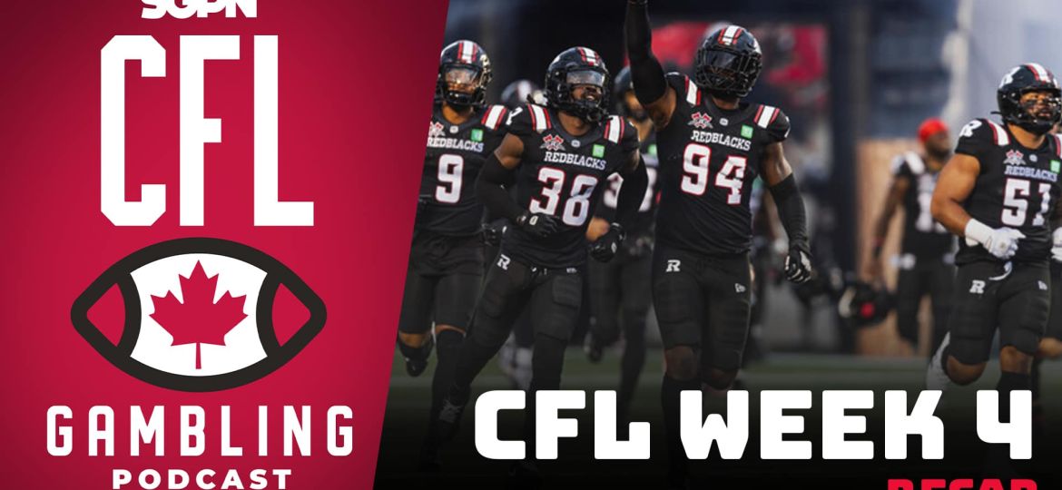 Week 4 Reaction Show & Power Rankings | The CFL Gambling Podcast (Ep. 51)