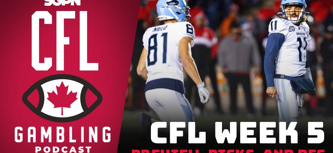 Week 5 Preview, Picks & DFS | The CFL Gambling Podcast (Ep. 52)