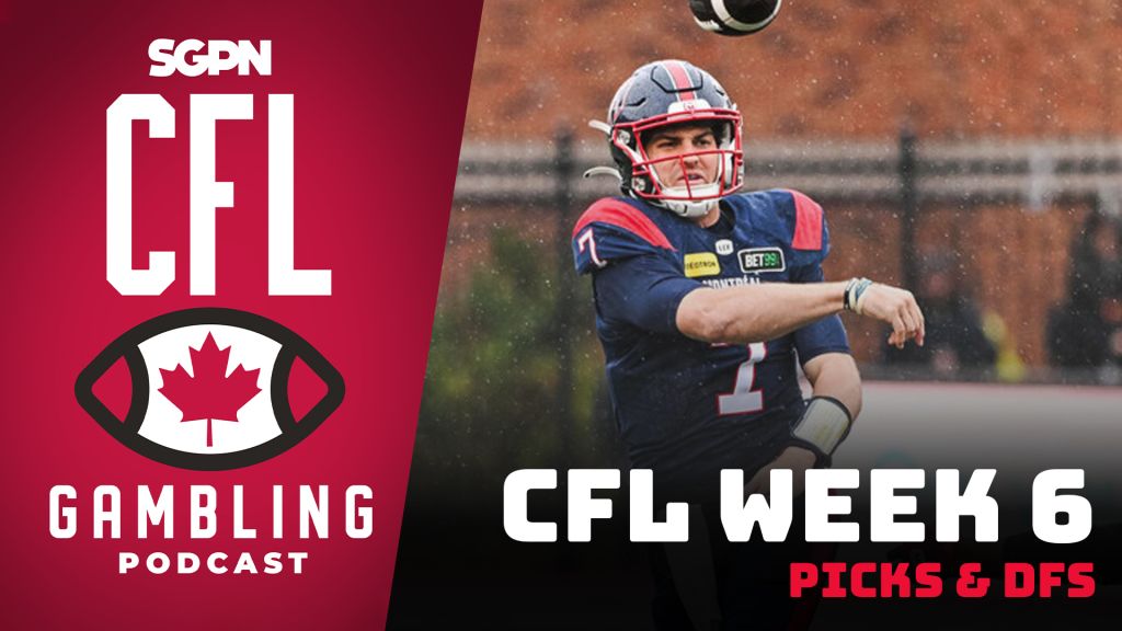 CFL Week 6 Preview, Picks & DFS | The CFL Gambling Podcast (Ep. 53)