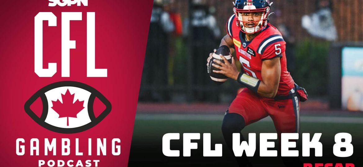 Week 8 Reaction Show & Power Rankings | The CFL Gambling Podcast (Ep. 59)