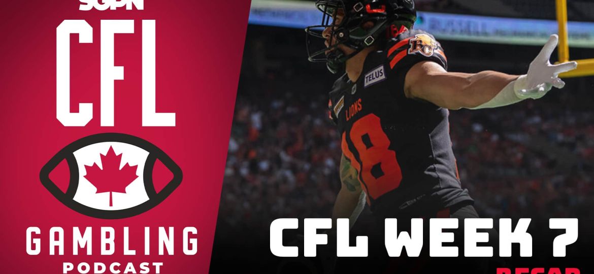 CFL Week 7 Reaction Show | The CFL Gambling Podcast (Ep. 57)