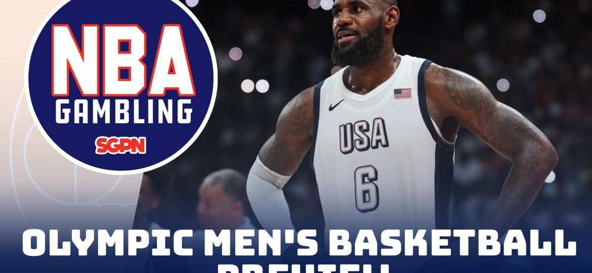 2024 Men's Olympic Basketball Betting Preview | NBA Gambling Podcast (Ep. 765)
