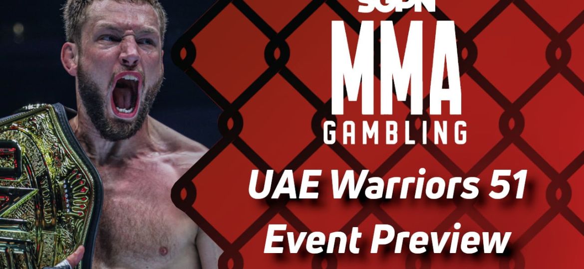 UAE Warriors 51 Betting Guide (Good At Reach Arounds) | MMA Gambling Podcast (Ep.616)