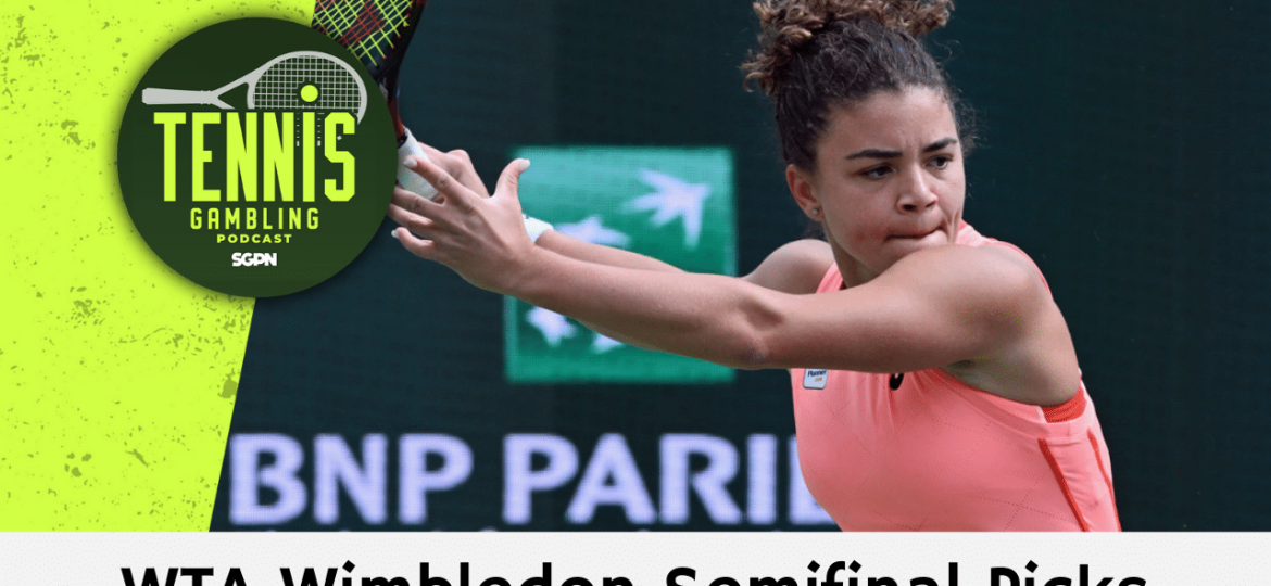 WTA Wimbledon Semifinal Picks – 7/10/24 | Tennis Gambling Podcast (Ep. 304)