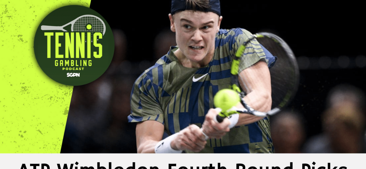 ATP Wimbledon Fourth Round Picks – 7/6/24 | Tennis Gambling Podcast (Ep. 302)