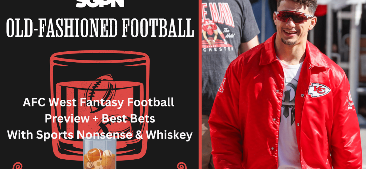 2024 AFC West Fantasy Football Preview + Best Bets | Old-Fashioned Football (Ep. 133)
