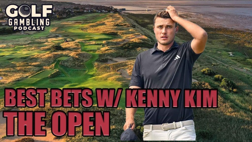 2024 Open Championship Best Bets and Predictions w/ Kenny Kim | Golf Gambling Podcast (Ep. 432)