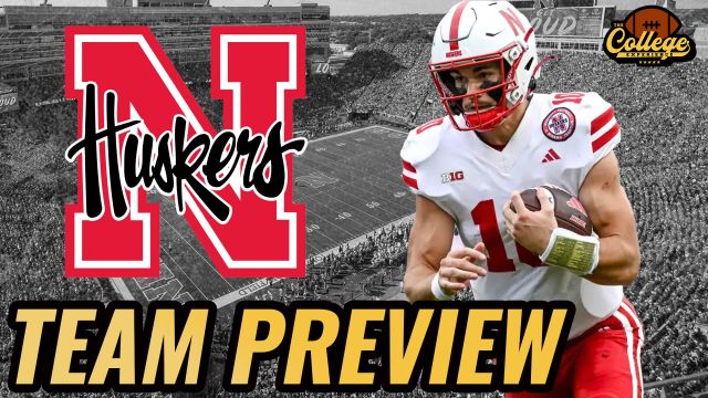 Nebraska Cornhuskers 2024 Team Preview | The College Football Experience (Ep. 1635)