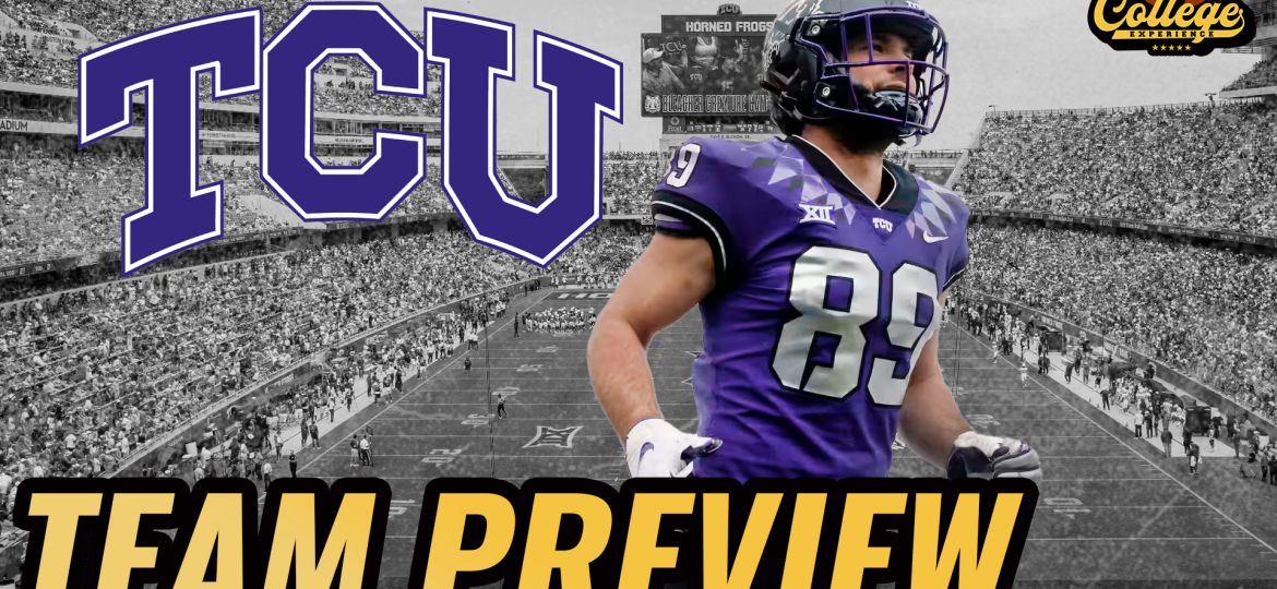 TCU Horned Frogs 2024 Team Preview | The College Football Experience (Ep. 1667)