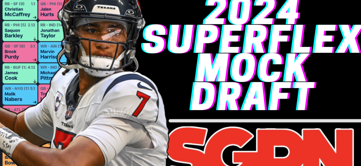 2024 Superflex Mock Draft - Fantasy Football Draft Strategies - Fantasy Football Rankings - 2024 Fantasy Football