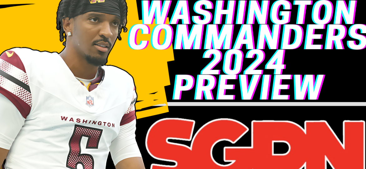 Washington Commanders Fantasy Football Preview - Washington Commanders Jayden Daniels, Terry McLaurin, Brian Robinson Jr., Ben Sinnott - Jahan Dotson