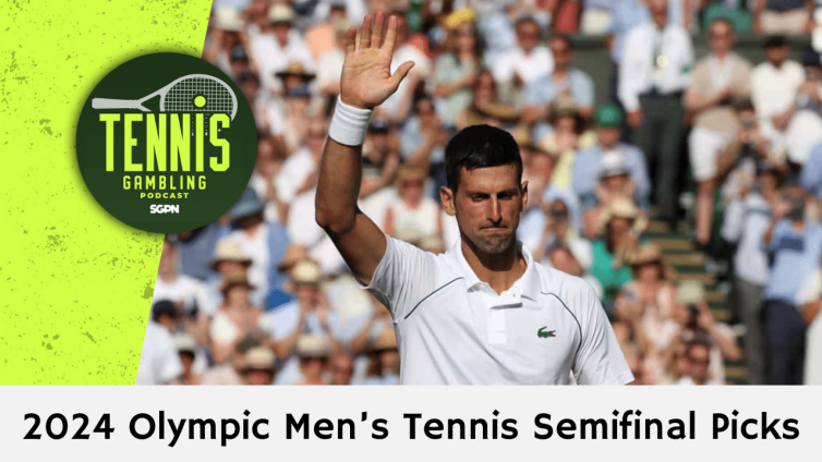 2024 Olympic Men’s Tennis Semifinal Picks – 8/2/24 | Tennis Gambling Podcast (Ep. 322)