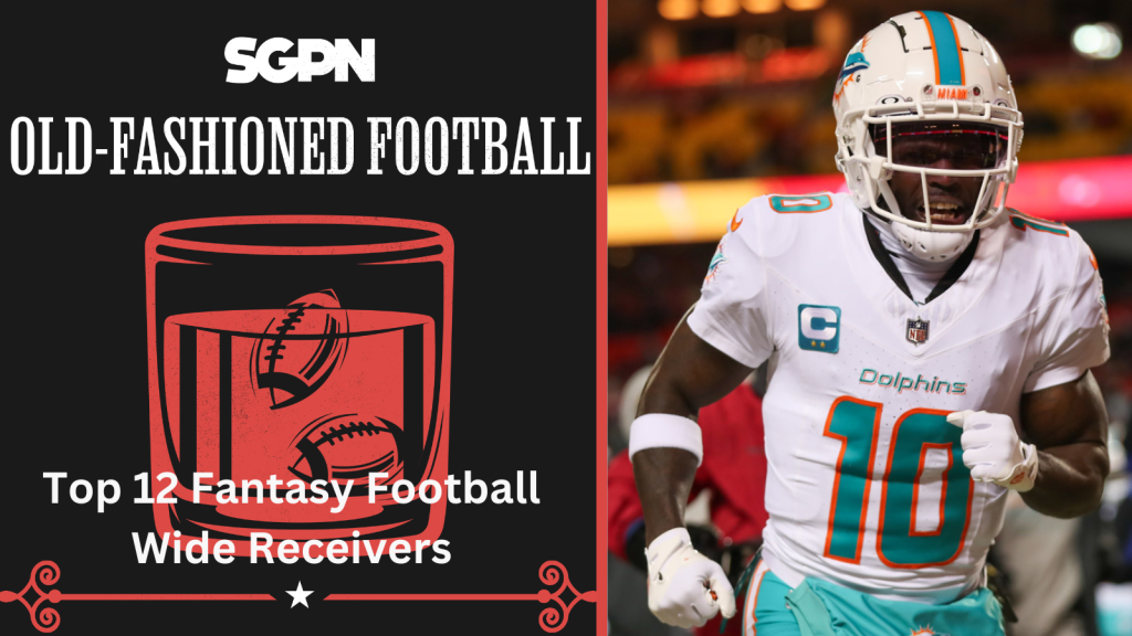 2024 Top 12 Fantasy Football Wide Receivers | Old-Fashioned Football (Ep. 139)