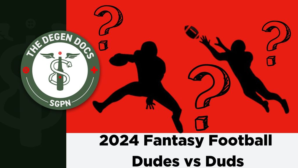 Fantasy Football Dudes vs Duds | The Degen Docs (ep.11)