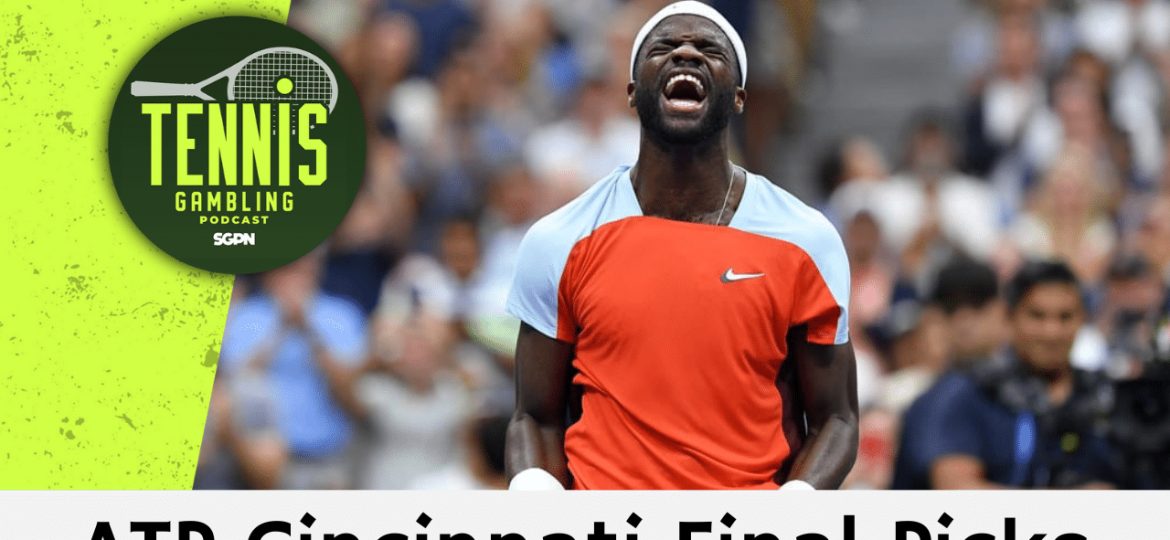 ATP Cincinnati Final Picks – 8/19/24 | Tennis Gambling Podcast (Ep. 338)