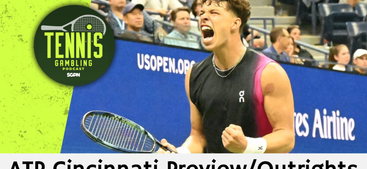 ATP Cincinnati Preview/Outrights – 8/11/24 | Tennis Gambling Podcast (Ep. 331)