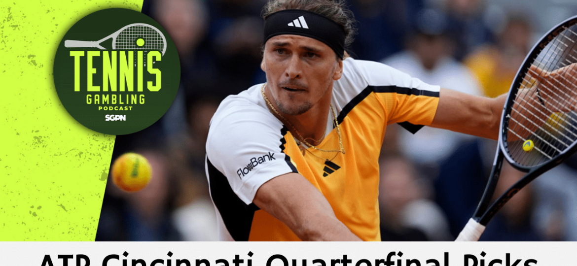 ATP Cincinnati Quarterfinal Picks – 8/17/24 | Tennis Gambling Podcast (Ep. 335)