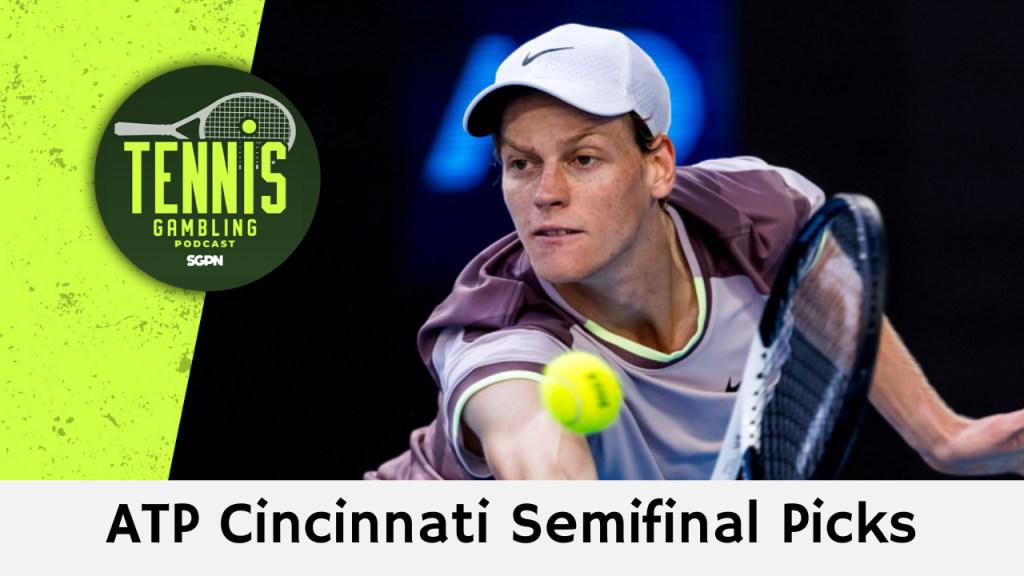 ATP Cincinnati Semifinal Picks – 8/18/24 | Tennis Gambling Podcast (Ep. 336)