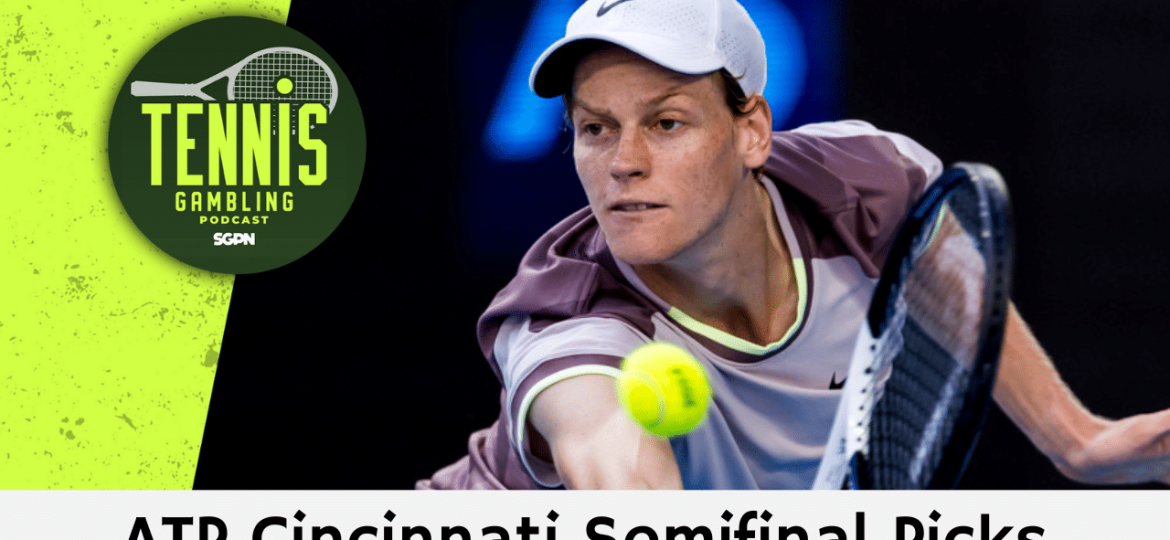 ATP Cincinnati Semifinal Picks – 8/18/24 | Tennis Gambling Podcast (Ep. 336)