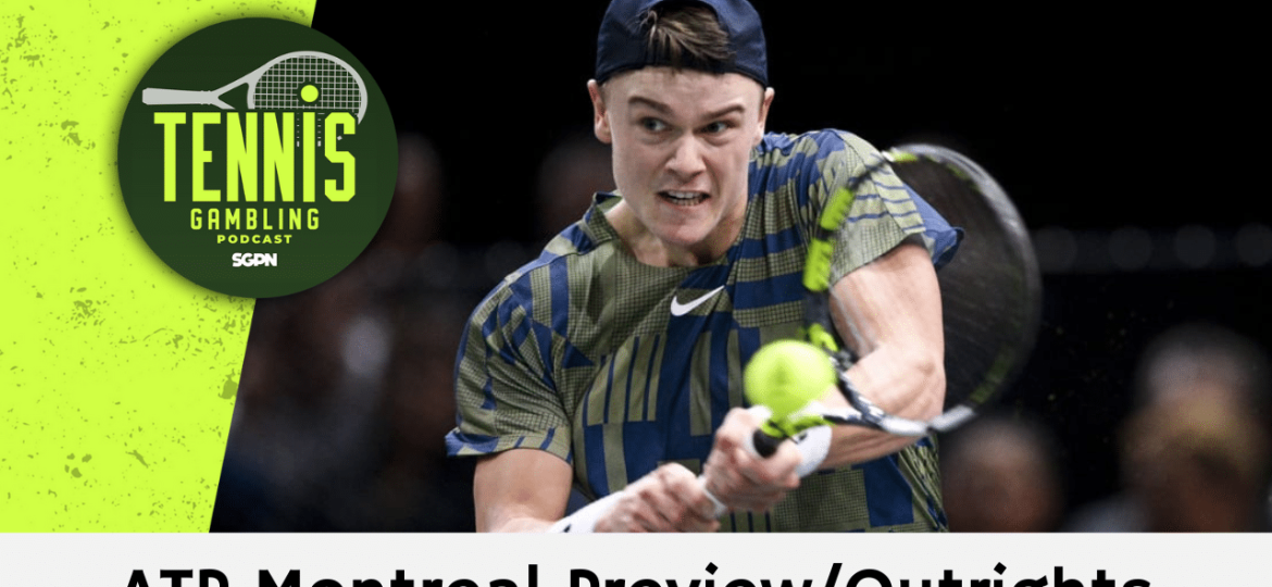 ATP Montreal Preview/Outrights – 8/5/24 | Tennis Gambling Podcast (Ep. 327)