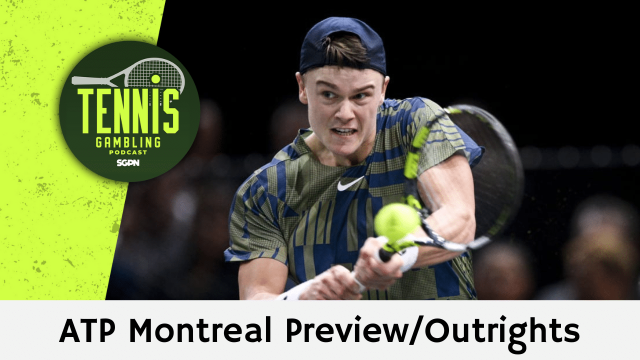 ATP Montreal Preview/Outrights – 8/5/24 | Tennis Gambling Podcast (Ep. 327)