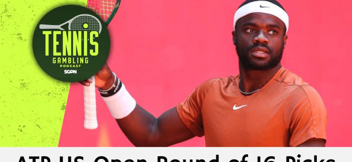 ATP US Open Round of 16 Picks – 9/1/24 | Tennis Gambling Podcast (Ep. 346)