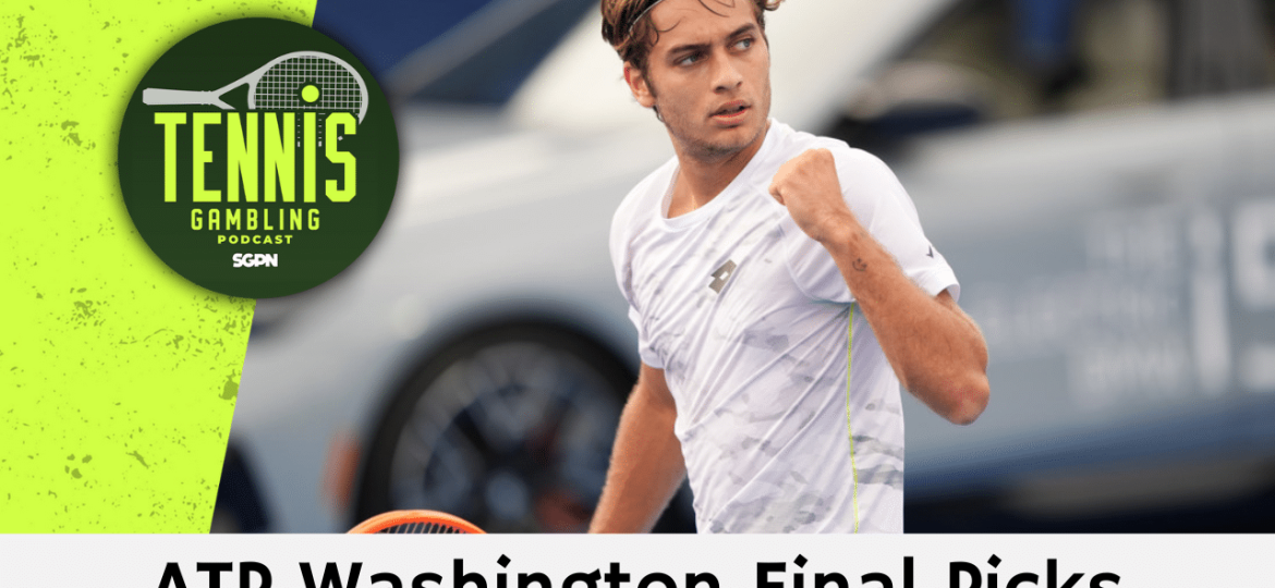 ATP Washington Final Picks – 8/4/24 | Tennis Gambling Podcast (Ep. 326)
