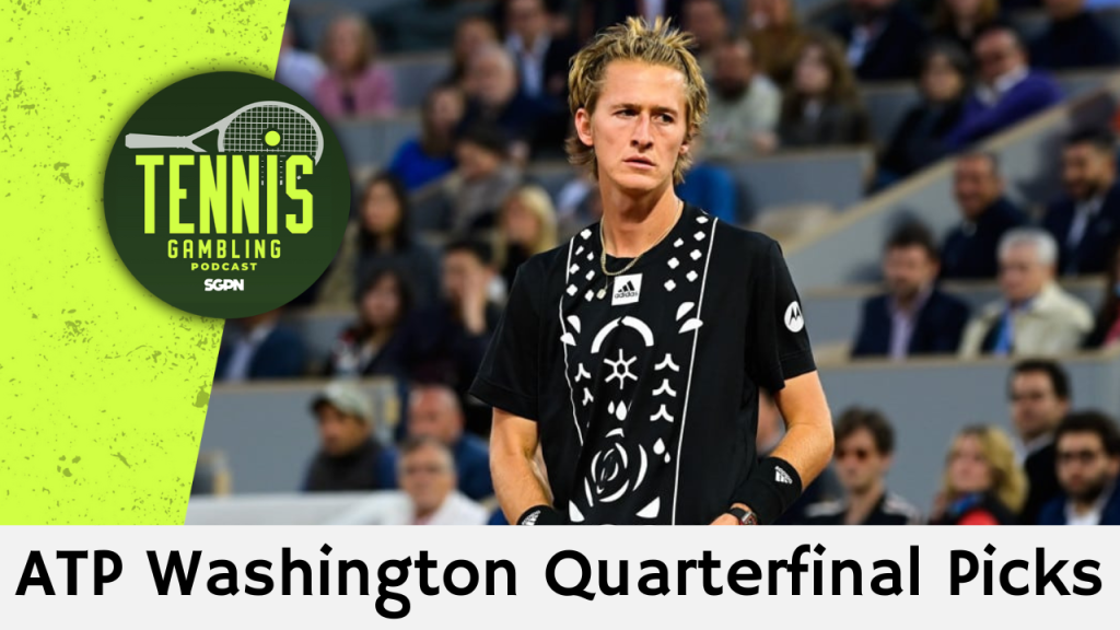 ATP Washington Quarterfinal Picks – 8/2/24 | Tennis Gambling Podcast (Ep. 323)