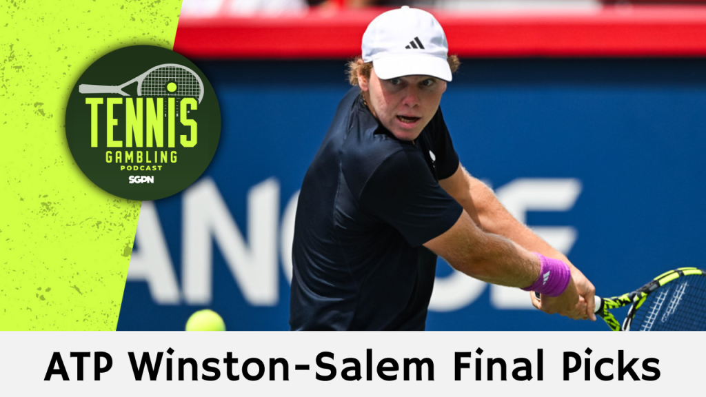 ATP Winston-Salem Final Picks – 8/24/24 | Tennis Gambling Podcast (Ep. 341)