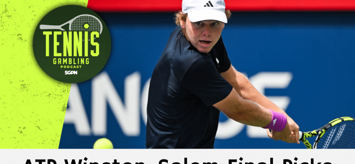 ATP Winston-Salem Final Picks – 8/24/24 | Tennis Gambling Podcast (Ep. 341)