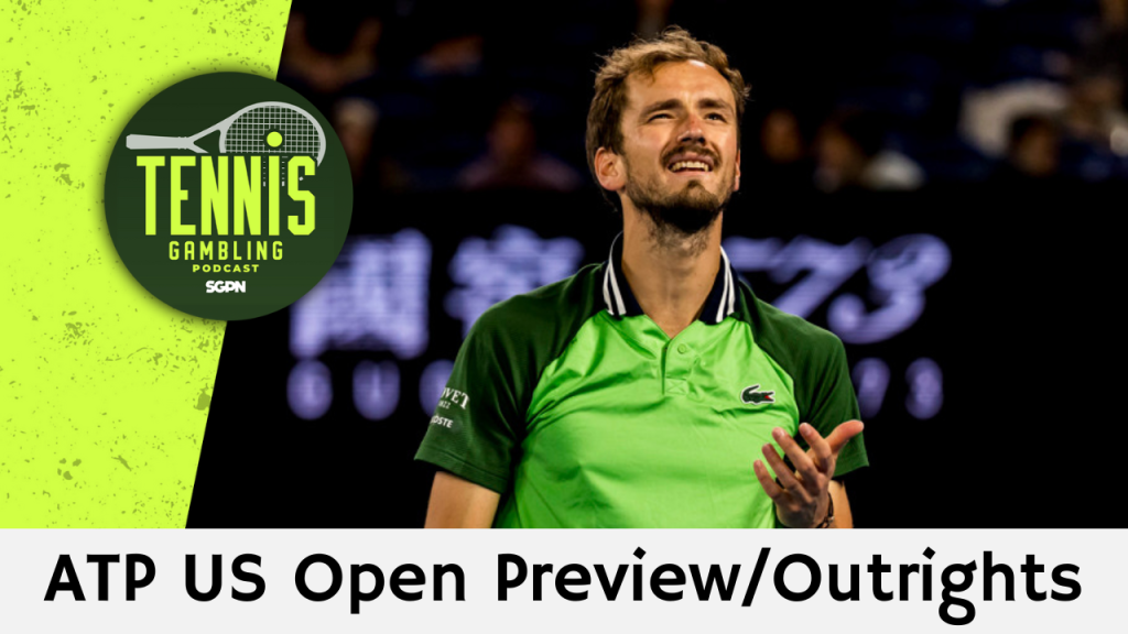 ATP US Open Preview/Outrights – 8/25/24 | Tennis Gambling Podcast (Ep. 343)