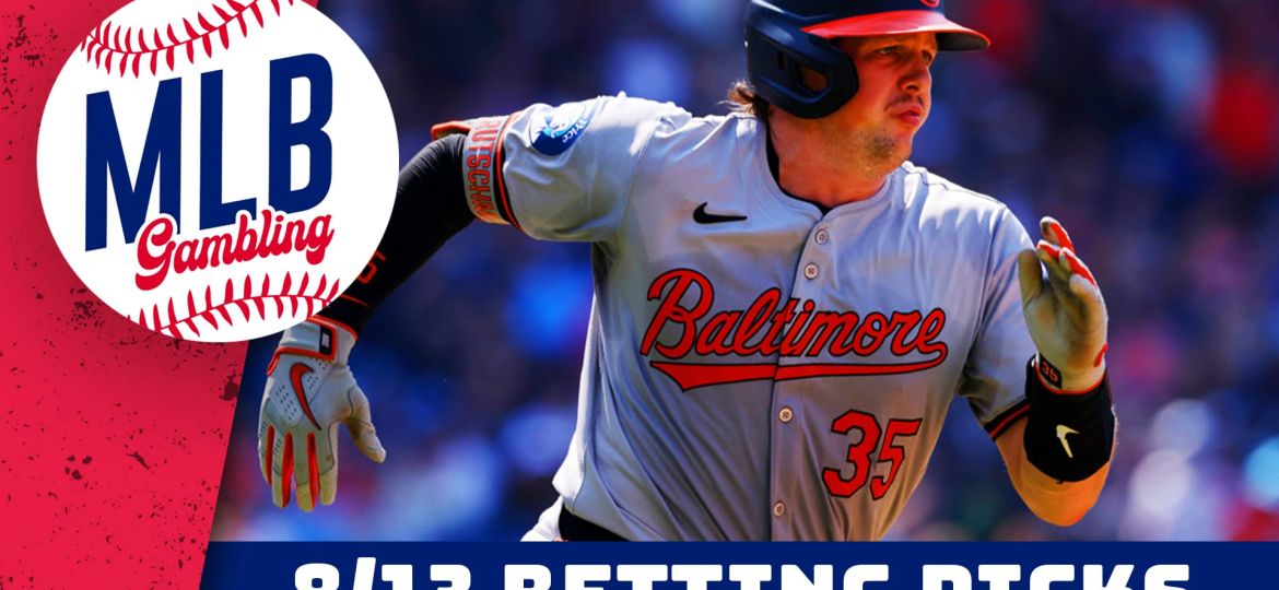 MLB Picks 8/13/24 – MLB Bets, Player Props and Predictions | MLB Gambling Podcast (Ep. 557)