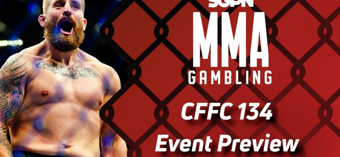CFFC 134 Betting Guide (Major League Nicknames) | MMA Gambling Podcast (Ep.631)