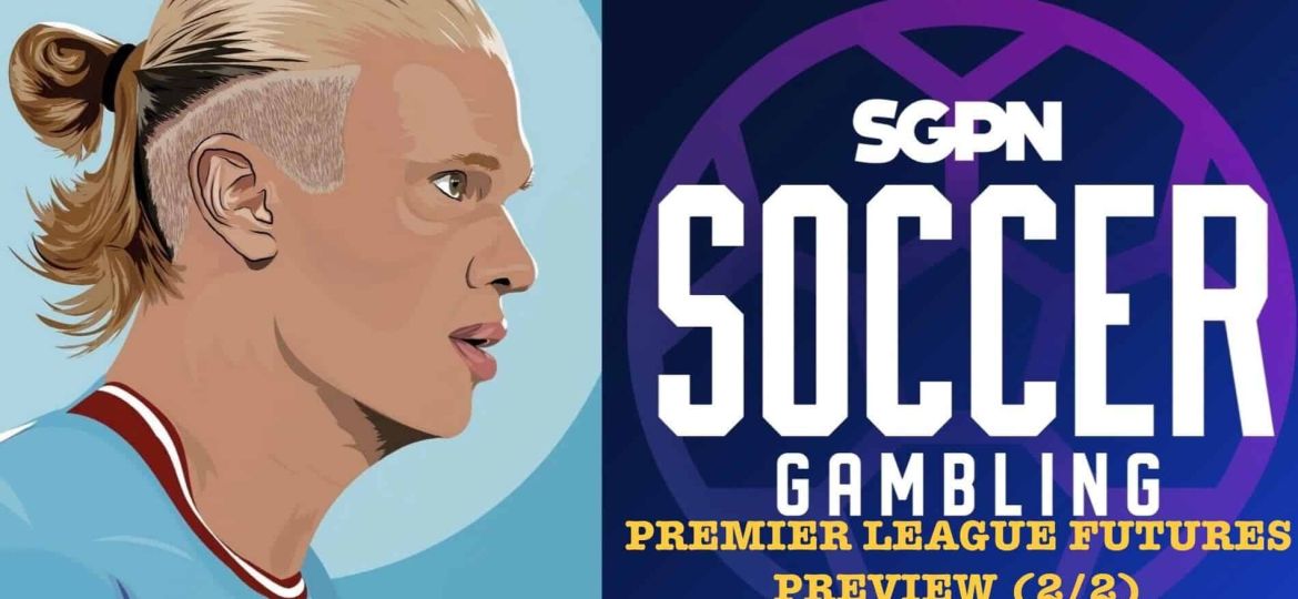 Premier League 24/25 Futures Preview (2/2) | The EPL Show (Ep. 391)