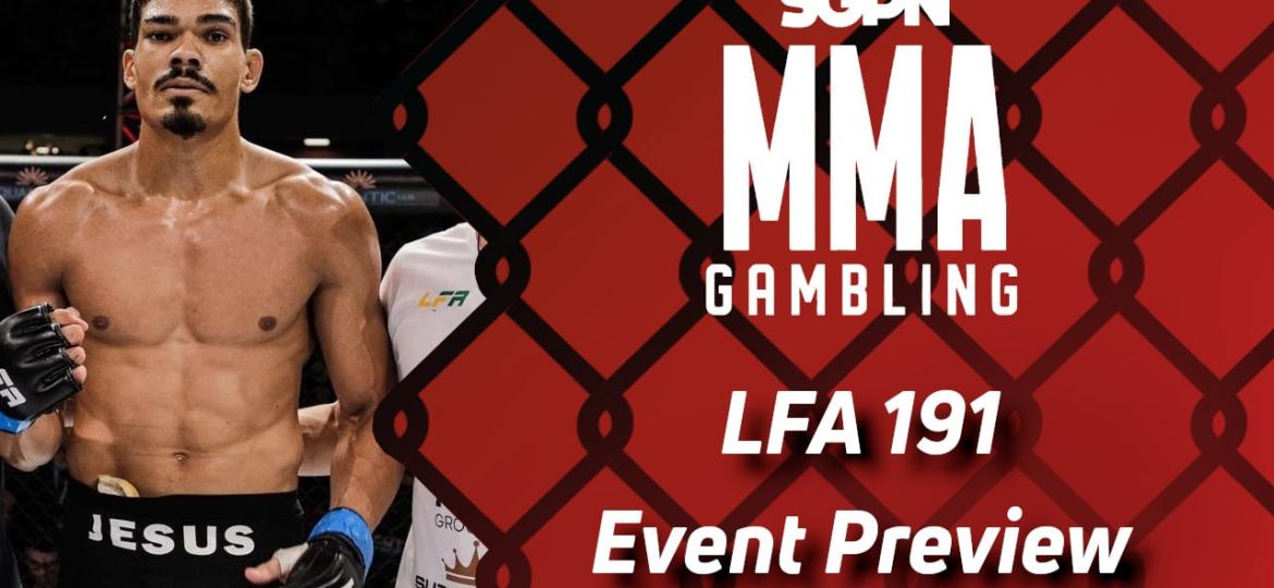 LFA 191 Betting Guide (Panic vs Danger) | MMA Gambling Podcast (Ep.642)