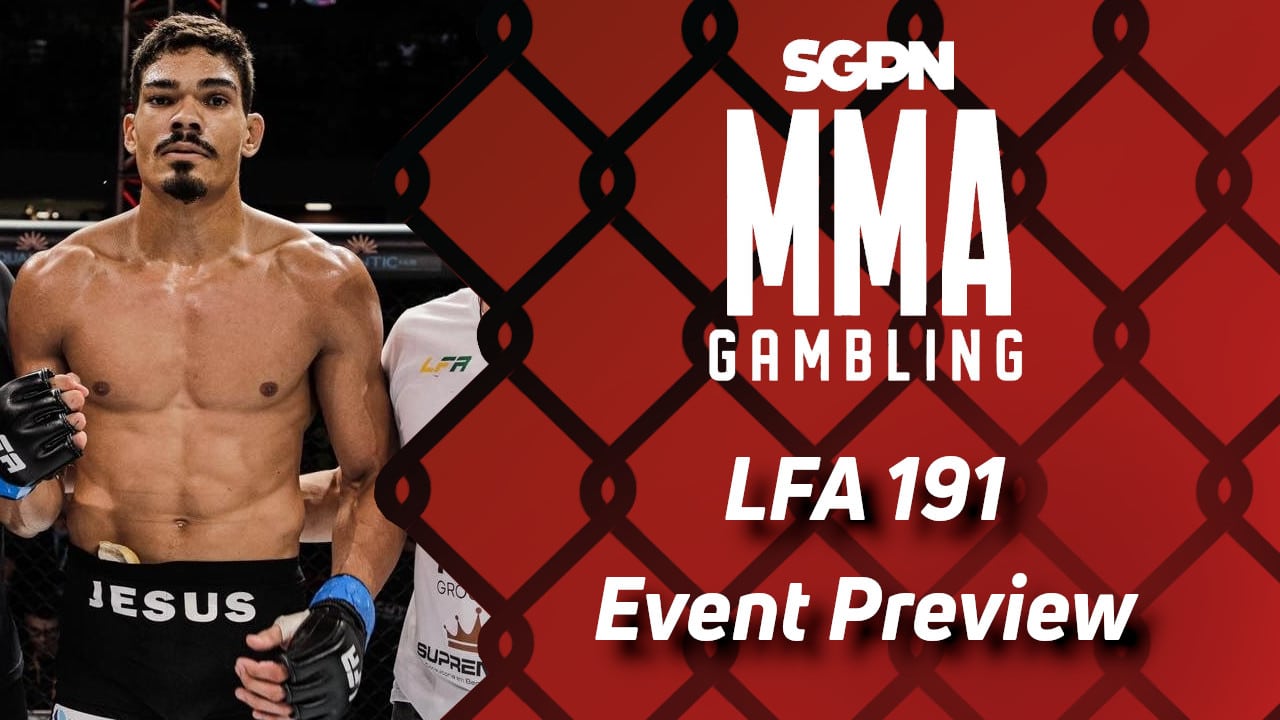 LFA 191 Betting Guide (Panic vs Danger) | MMA Gambling Podcast (Ep.642)