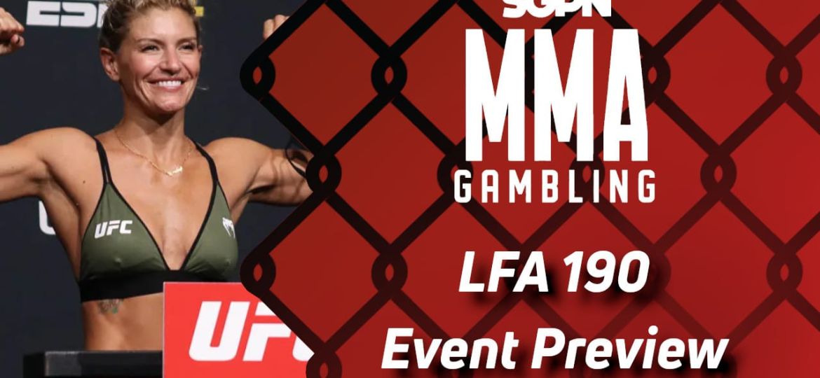 LFA 190 Betting Guide (Teach Me How to Dougie) | MMA Gambling Podcast (Ep.636) - 5 fight breakdowns from Cali!