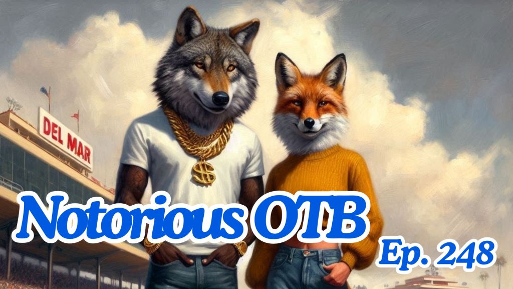 Del Mar Friday Late Pick 5 w/ Carson Blevins | The Notorious OTB - Horse Racing Picks (Ep. 248)
