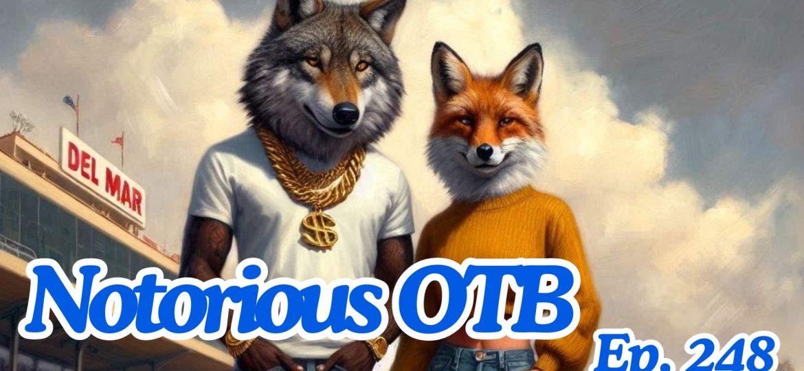 Del Mar Friday Late Pick 5 w/ Carson Blevins | The Notorious OTB - Horse Racing Picks (Ep. 248)